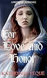 For Love And Honor by Kathryn Le Veque