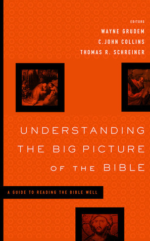 Understanding the Big Picture of the Bible: A Guide to Reading the Bible Well (Paperback)