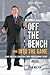 Off the Bench and into the Game by Ryan Walter