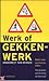 Werk of gekkenwerk