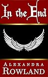 In the End by Alexandra Rowland
