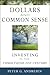Dollars and Common Sense:  Taking Charge of Your Investments in the Tumultuous 21st Century