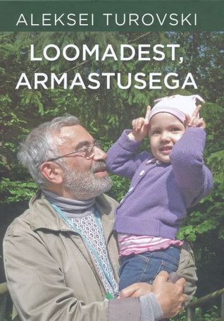 Loomadest, armastusega (Hardcover)