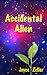 Accidental Alien