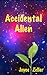 Accidental Alien