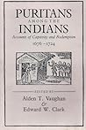 Puritans among the Indians: Accounts of Captivity and Redemption, 1676–1724 (The John Harvard Library) Puritans among the Indians: Accounts of Captivity and Redemption, 1676–1724 (The John Harvard Library)