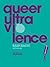 Queer Ultra Violence: Bash ...