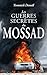 Les guerres secrètes du Mossad by Yvonnick Denoël