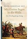 Mit Gottes Segen In Die Hölle: Der Dreissigjährige Krieg
