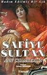 Safiye Sultan: Hadım Edilmiş Bir Aşk (Reign of the Favored Women #1)