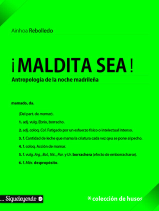 ¡Maldita sea! Antropología de la noche madrileña