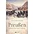 Preussen. Geschichte eines Staates