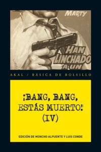 Portada de ¡Bang, bang, estás muerto! Vol. IV, de Moncho Alpuente