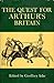 The Quest for Arthur's Britain