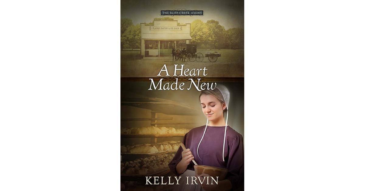 A Heart Made New The Bliss Creek Amish
