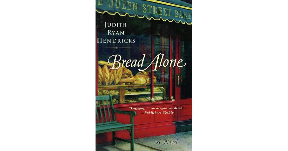 Bread Alone Bread Alone 1 By Judi Hendricks