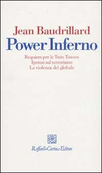 Power Inferno. Requiem per le Twin Towers. Ipotesi sul terrorismo. La violenza del globale (Paperback)