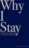Why I Stay: The Challenges of Discipleship for Contemporary Mormons (Volume 1)