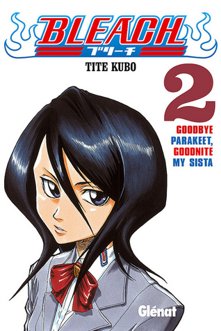 Bleach #02: Goodbye Parakeet, Goodnite My Sista