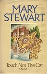 Touch Not the Cat by Mary  Stewart