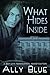 What Hides Inside (Bay City Paranormal Investigations, #2)