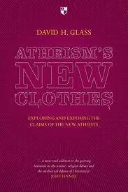 Atheism's New Clothes: Exploring and Exposing the Claims of the New Atheists (Paperback)