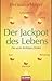 Der Jackpot des Lebens. Die...