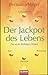Der Jackpot des Lebens. Die sechs Richtigen finden by Hermann  Meyer