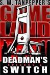 Deadman's Switch by Saul W. Tanpepper