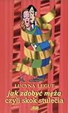 Jak zdobyć męża czyli skok stulecia