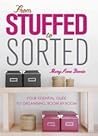 From Stuffed to Sorted by MaryAnne Bennie