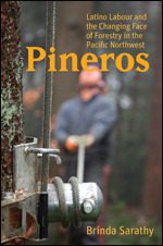 Pineros: Latino Labour and the Changing Face of Forestry in the Pacific Northwest (Hardcover)