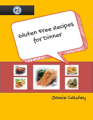 Gluten Free Recipes for Dinner (Volume 1)