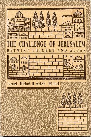 The Challenge of Jerusalem: Betwixt Thicket and Altar