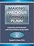 Making Precious Things Plain: A Doctrine and Covenants and Church History Study Guide