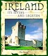 Ireland: Its Myths and Legends Ireland: Its Myths and Legends