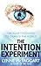 Intention Experiment: Use Your Thoughts to Change the World
