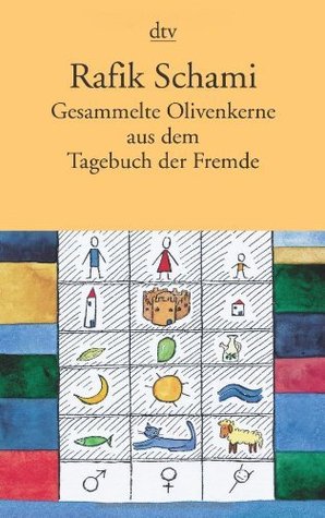 Gesammelte Olivenkerne aus dem Tagebuch der Fremde (Paperback)