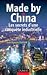 Made by China : Les secrets d'une conquête industrielle