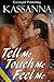 Tell Me Touch Me Feel Me (Club Lexx,  #3)