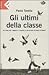 Gli ultimi della classe: Un anno con i ragazzi e i maestri in una scuola di strada a Napoli