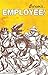 เรียกผมว่า... EMPLOYEE!