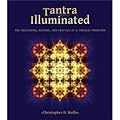Tantra Illuminated: The Philosophy, History, and Practice of a Timeless Tradition 
