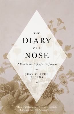 The Diary of a Nose: A Year in the Life of a Parfumeur (Hardcover)