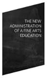The new administration of fine arts education