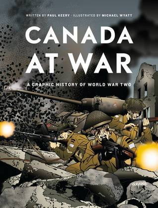 Canada at War: A Graphic History of World War Two (Paperback)