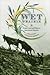 Wet Prairie: People, Land, and Water in Agricultural Manitoba (Nature | History | Society)
