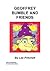 Geoffrey Bumble and Friends