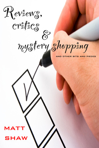 Reviews, Critics & Mystery shopping (Kindle Edition)