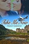 Take Me Now by Nancy Jardine